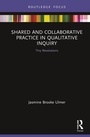 Cover: Shared and Collaborative Practice in Qualitative Inquiry - Routledge