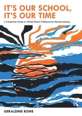 Cover: It's Our School, It's Our Time: A Companion Guide to Whole-School Collaborative Decision-Making - Routledge