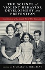 Cover: The Science of Violent Behavior Development and Prevention - Cambridge University Press