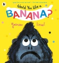 Cover: Would You Like a Banana? - Walker Books Ltd