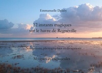 Abbildung von: 12 instants magiques sur le havre de Regnéville - BoD - Books on Demand - Frankreich