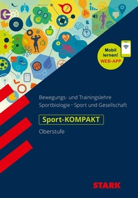 Abbildung von: STARK Sport Oberstufe - KOMPAKT - Bewegungs-/Trainingslehre, Sportbiologie, Sport/Gesellschaft - Stark Verlag
