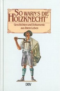 Abbildung von: So warn's die Holzknecht'. - Deutscher Betriebswirte-Verlag