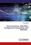 Cover: Term Functors, Ultrafilter Categorical Computing and Monads - LAP Lambert Academic Publishing