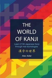 Abbildung von: The World of Kanji Reprint - Alexadler