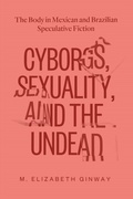 Cover: Cyborgs, Sexuality, and the Undead - Vanderbilt University Press