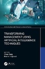 Cover: Transforming Management Using Artificial Intelligence Techniques - CRC Press