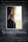 Cover: The Orphan's Dilemma (After Dinner Conversation, #28) - After Dinner Conversation