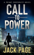 Cover: Call to Power: A prime corporate novel - Jack Page