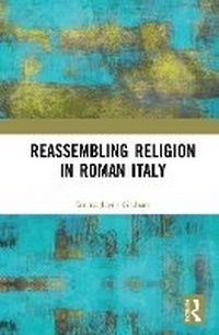 Enlarge image Cover: Reassembling Religion in Roman Italy - Taylor & Francis