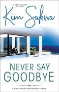 Cover: Never Say Goodbye: A Contemporary Romance With A Time Travel Twist (The Brothers Montgomery Series, #1) - Taggart Press