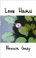 Cover: Love Haiku: Poems to Love and Nature - Nowick Gray