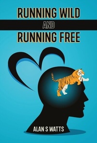 Enlarge image Cover: Running Wild and Running Free - Alan S Watts