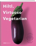 Cover: Hiltl. Virtuoso Vegetarian - Weber Verlag AG