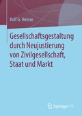 Cover: Gesellschaftsgestaltung durch Neujustierung von Zivilgesellschaft, Staat und Markt - Springer VS