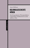 Cover: Kolonialgeschichte h&ouml;ren - Mandelbaum Verlag eG