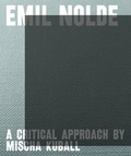 Cover: Emil Nolde - a critical approach by Mischa Kuball - Dr. Cantz'sche Verlagsgesellschaft mbH & Co. KG