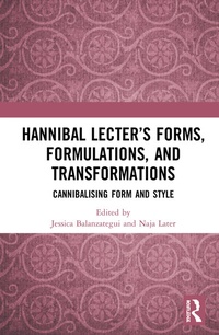 Enlarge image Cover: Hannibal Lecter's Forms, Formulations, and Transformations - Routledge