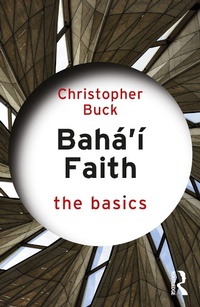 Abbildung von: Baha'i Faith: The Basics - Routledge