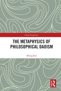 Abbildung von: The Metaphysics of Philosophical Daoism - Routledge