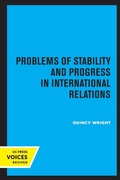 Cover: Problems of Stability and Progress in International Relations - University of California Press