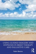 Cover: Using Guided Imagery and Hypnosis in Brief Therapy and Palliative Care - Routledge