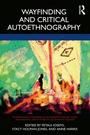 Cover: Wayfinding and Critical Autoethnography - Routledge