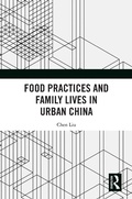 Cover: Food Practices and Family Lives in Urban China - Routledge