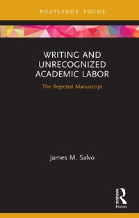 Enlarge image Cover: Writing and Unrecognized Academic Labor - Routledge