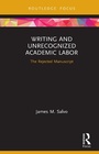 Cover: Writing and Unrecognized Academic Labor - Routledge