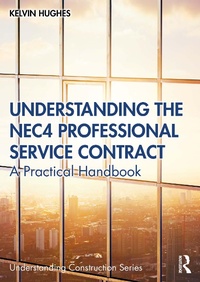 Enlarge image Cover: Understanding the NEC4 Professional Service Contract - Routledge
