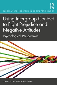 Enlarge image Cover: Using Intergroup Contact to Fight Prejudice and Negative Attitudes - Routledge