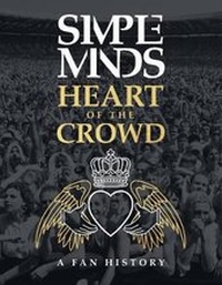 Abbildung von: The Simple Minds - Heart Of The Crowd - This Day in Music Books