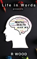 Cover: Mental Health and Me - Blood Splatter Press Ltd