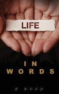 Cover: Life in Words - Blood Splatter Press Ltd