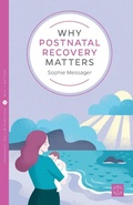 Cover: Why Postnatal Recovery Matters - Pinter & Martin Ltd.