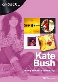 Enlarge image Cover: Kate Bush On Track - Sonicbond Publishing