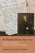 Cover: Dr Thomas Plume, 1630-1704 - Essex Publications (Imprint of University of Hertfordshire Press)
