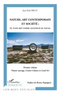 Cover: Nature, art contemporain et soci&eacute;t&eacute; : Le Land Art comme analyseur du social - Logiques sociales