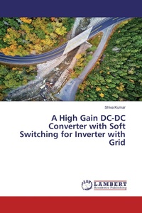 Enlarge image Cover: A High Gain DC-DC Converter with Soft Switching for Inverter with Grid - LAP Lambert Academic Publishing