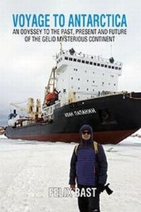 Abbildung von: Voyage to Antarctica ::An odyssey to the past, present and future of the gelid mysterious continent - Vigyan Prasar