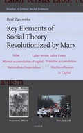 Cover: Key Elements of Social Theory Revolutionized by Marx - Brill