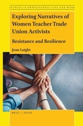 Cover: Exploring Narratives of Women Teacher Trade Union Activists - Brill