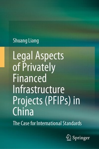 Abbildung von: Legal Aspects of Privately Financed Infrastructure Projects (PFIPs) in China - Springer