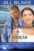 Cover: Una questione di fiducia (La Trilogia di Silicon Beach, #3) - La Trilogia di Silicon Beach