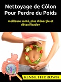 Cover: Nettoyage de C&ocirc;lon Pour Perdre du Poids - Kenneth Brown
