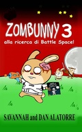 Cover: Zombunny  3: alla ricerca di Battle Space! - Savvy Stories Books