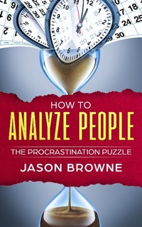 Enlarge image Cover: How to Analyze People The Procrastination Puzzle - Jason Browne