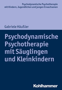 Abbildung von: Psychodynamische Psychotherapie mit Säuglingen und Kleinkindern - Kohlhammer