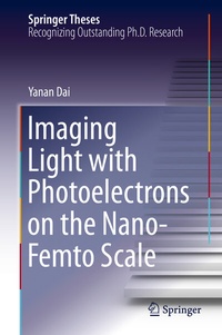 Abbildung von: Imaging Light with Photoelectrons on the Nano-Femto Scale - Springer